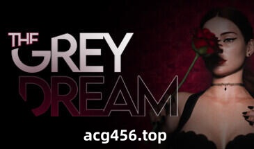 x2538 格雷之梦 Ep.6 P1 EA  /The Grey Dream Steam官方中文 [更新/11G]-ACG游戏网
